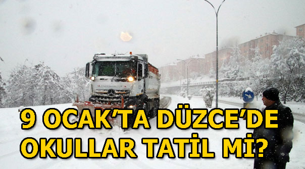 Düzce’de okullar tatil edildi! 9 Ocak’ta okullar tatil mi?