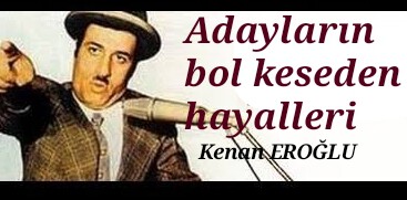 Adayların bol keseden hayalleri ( “Dr. Kazım Arslan” gerçeği)