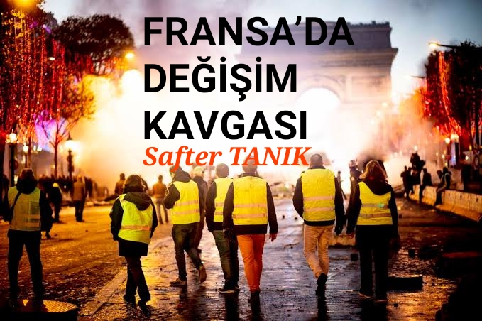 FRANSA’DA DEĞİŞİM KAVGASI