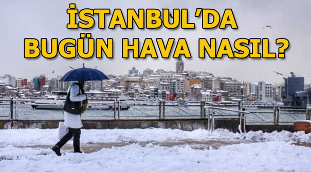 İstanbul’da bugün hava nasıl olacak? (9 Ocak hava durumu) İstanbul’da kar yağışı…
