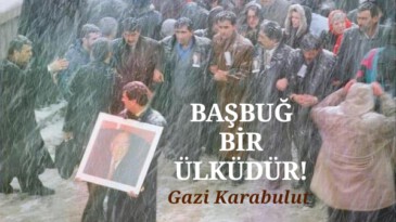 BAŞBUĞ BİR ÜLKÜDÜR!