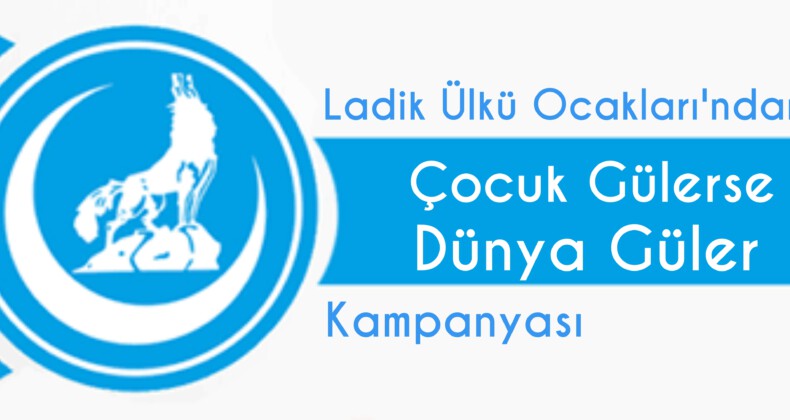 Ladik Ülkü Ocakları’ndan “Çocuk Gülerse Dünya Güler” Kampanyası