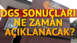 DGS sınav sonuçları ne zaman açıklanacak? ÖSYM’den önemli açıklama