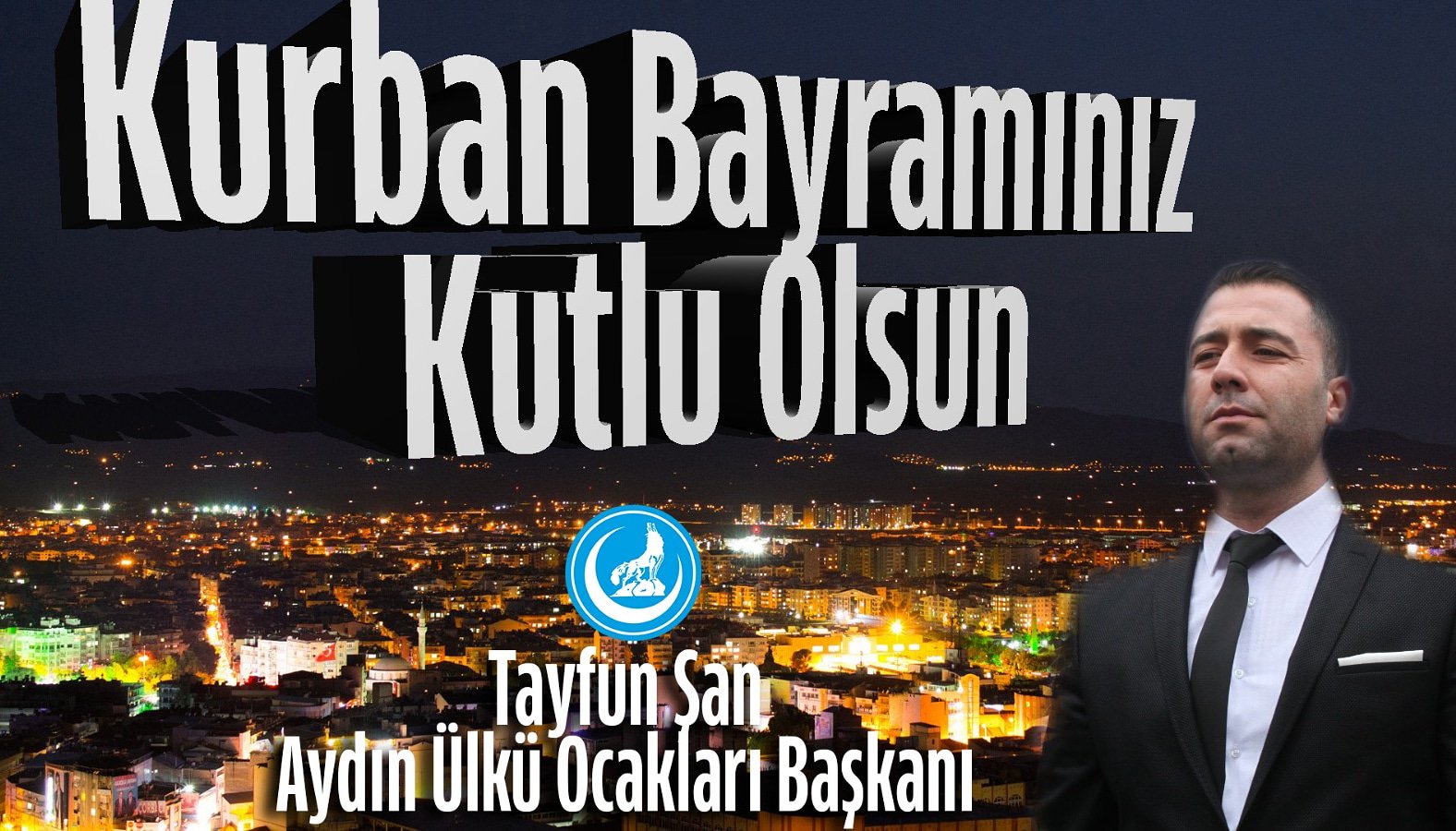 Aydın Ülkü Ocakları Başkanı Tayfun Şan’dan Kurban Bayramı mesajı