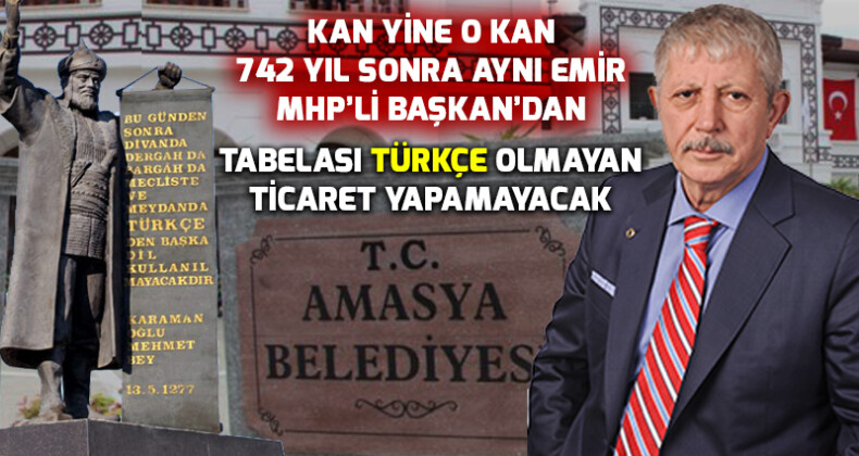 742 sene sonra aynı emir MHP’li Başkandan geldi: Tabelası Türkçe olmayan ticaret yapamayacak