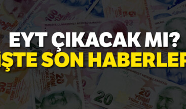 EYT Çıkar mı | Emeklilikte Yaşa Takılanlar ile ilgili Son Dakika Gelişmesi