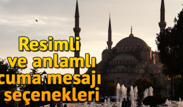 Kısa, anlamlı ve resimli cuma mesajları! #HayırlıCumalar