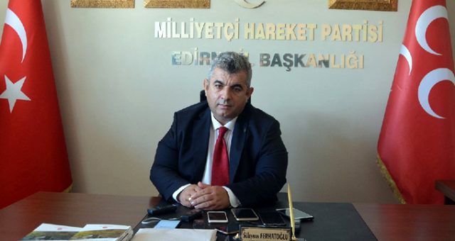 MHP Edirne İl Başkanı Süleyman Ferhatoğlu istifa etti
