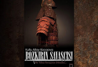 Kutlu Altay Kocaova’nın kaleminden Bozkırın Savaşçısı