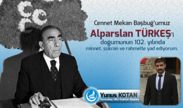 Karacabey Ülkü Ocakları Başkanı Yunus Kotan’dan Başbuğ’umuz Alparslan Türkeş’in 102. Doğum yıl dönümü mesajı