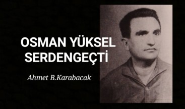 OSMAN YÜKSEL SERDENGEÇTİ