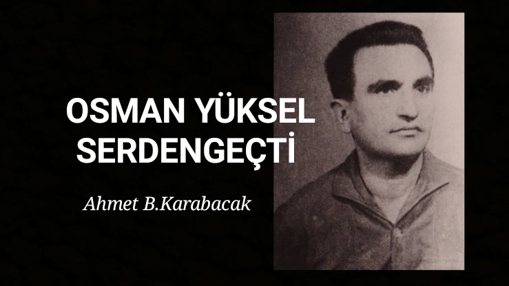 OSMAN YÜKSEL SERDENGEÇTİ