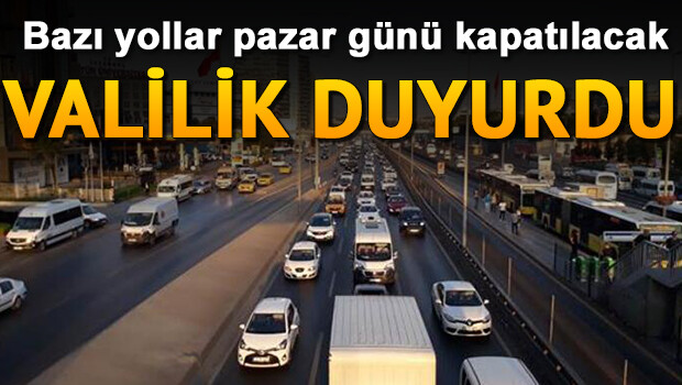 İstanbul’lular Dikkat! 24 Kasım Pazar günü hangi yollar kapalı olacak? İşte Bugün İstanbul’da kapalı yollar ve alternatif güzergahlar