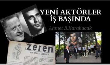 YENİ AKTÖRLER İŞ BAŞINDA