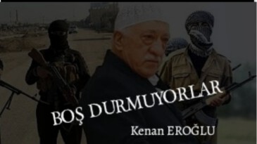 FETÖ’cüler ve Bölücüler Boş Durmuyor