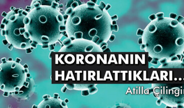 KORONANIN HATIRLATTIKLARI…
