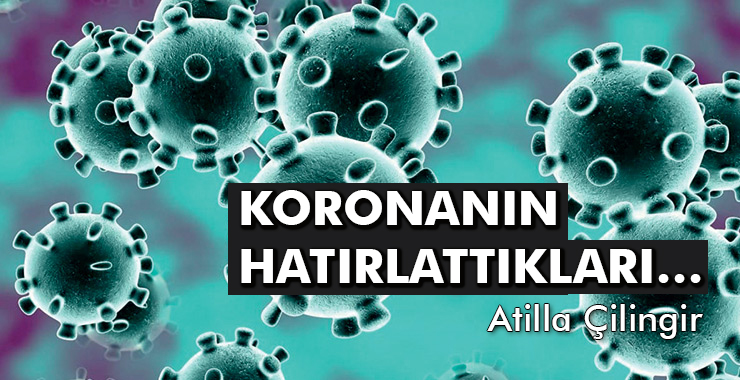 KORONANIN HATIRLATTIKLARI…