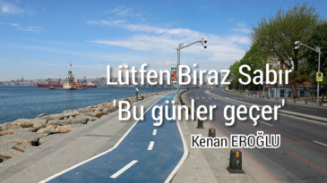 LÜTFEN BİRAZ SABIR BU GÜNLER GEÇER