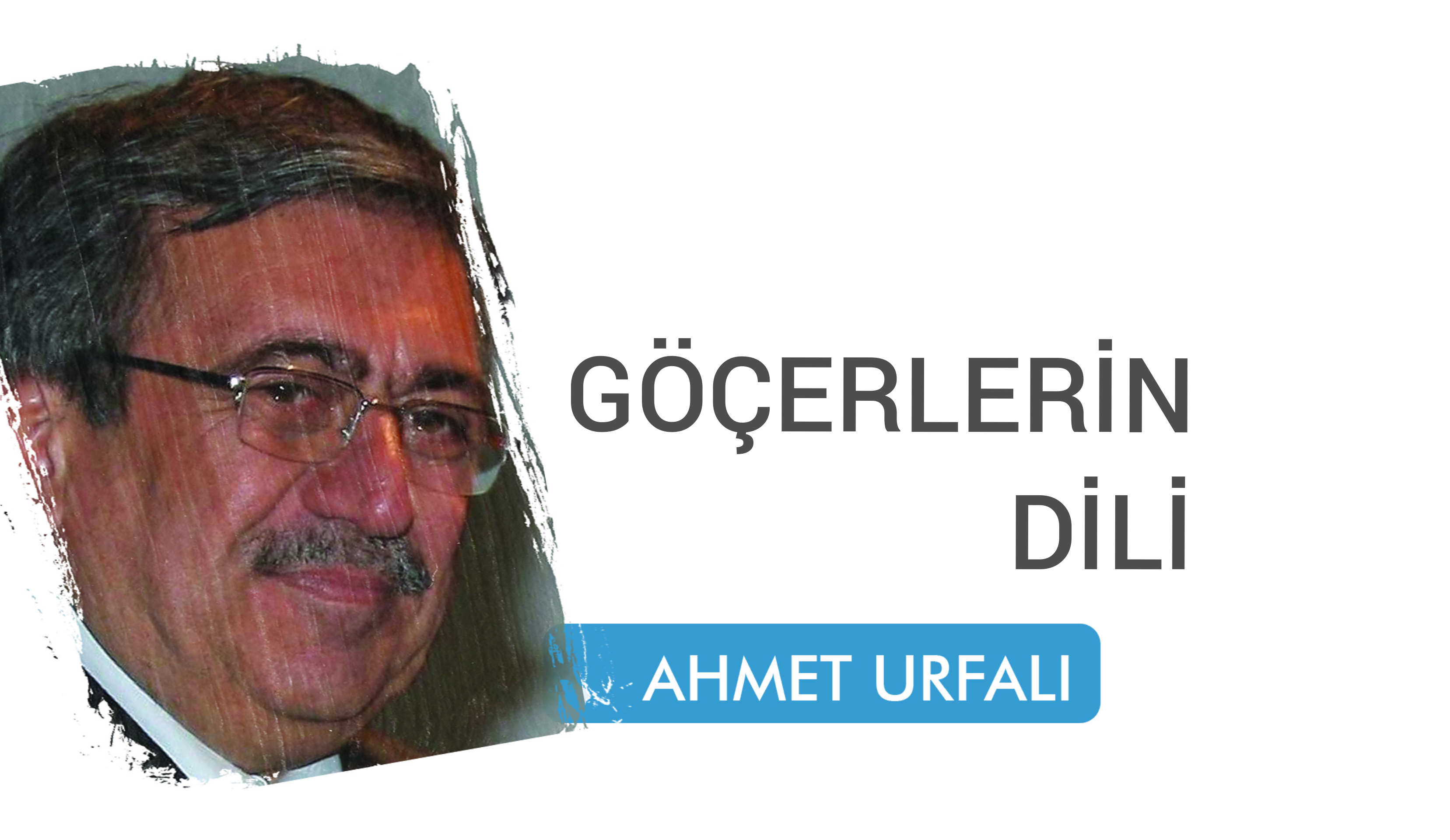 GÖÇERLERİN DİLİ