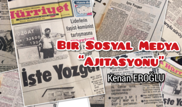 BİR SOSYAL MEDYA ‘AJİTASYONU’