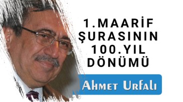 1.MAARİF ŞURASININ 100.YIL DÖNÜMÜ