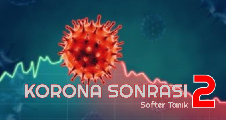 KORONA SONRASI -2-