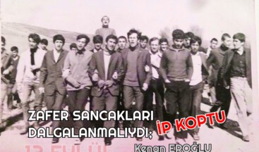 ZAFER SANCAKLARI DALGALANMALIYDI; İP KOPTU
