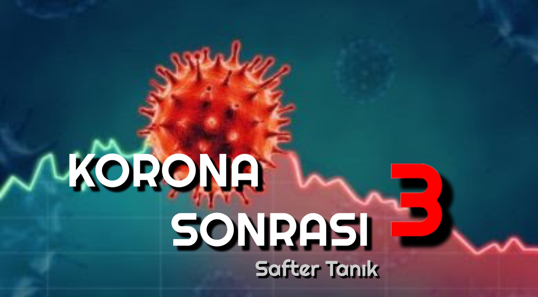 KORONA SONRASI – 3