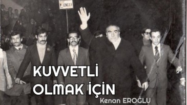 KUVVETLİ OLMAK İÇİN