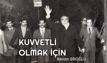 KUVVETLİ OLMAK İÇİN