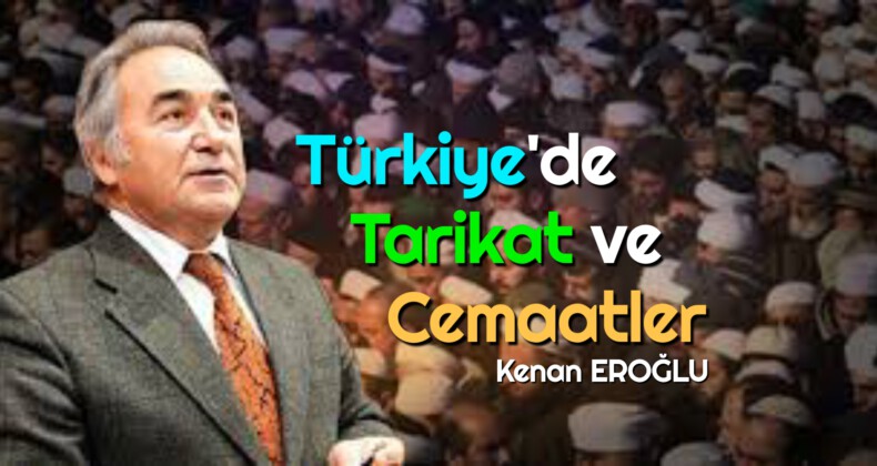 Türkiye’de Tarikat ve Cemaatler