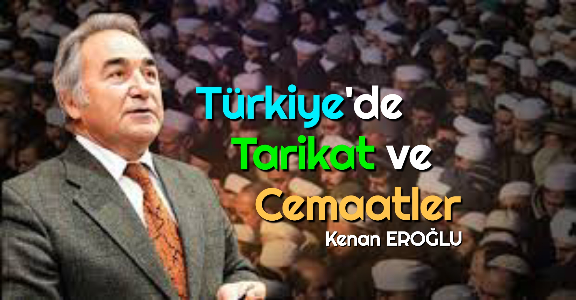 Türkiye’de Tarikat ve Cemaatler