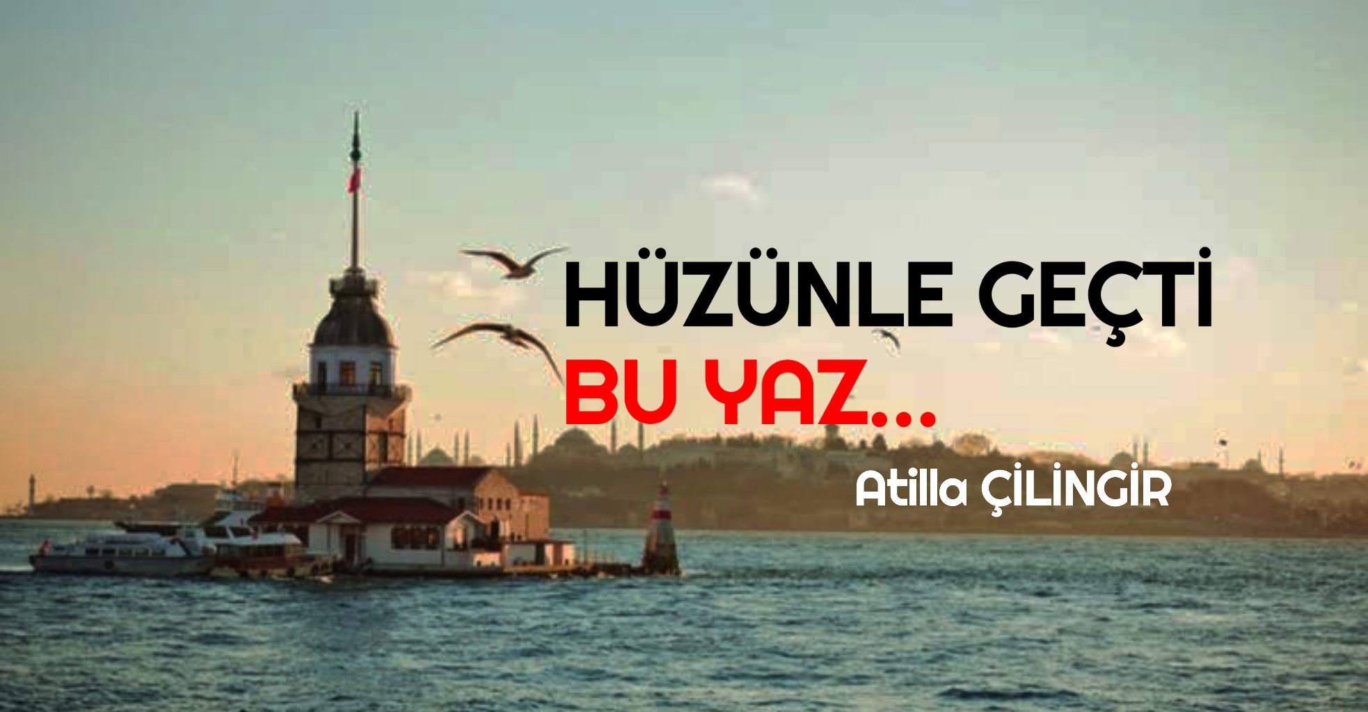 HÜZÜNLE GEÇTİ BU YAZ…