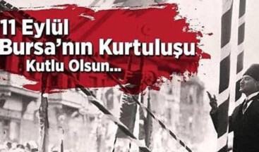 MHP Bursa İl Başkanı Kalkancı 11 Eylül Bursa’nın Kurtuluşu için mesaj yayınladı