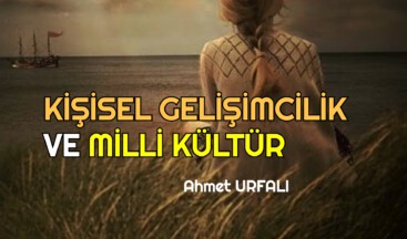 KİŞİSEL GELİŞİMCİLİK VE MİLLİ KÜLTÜR