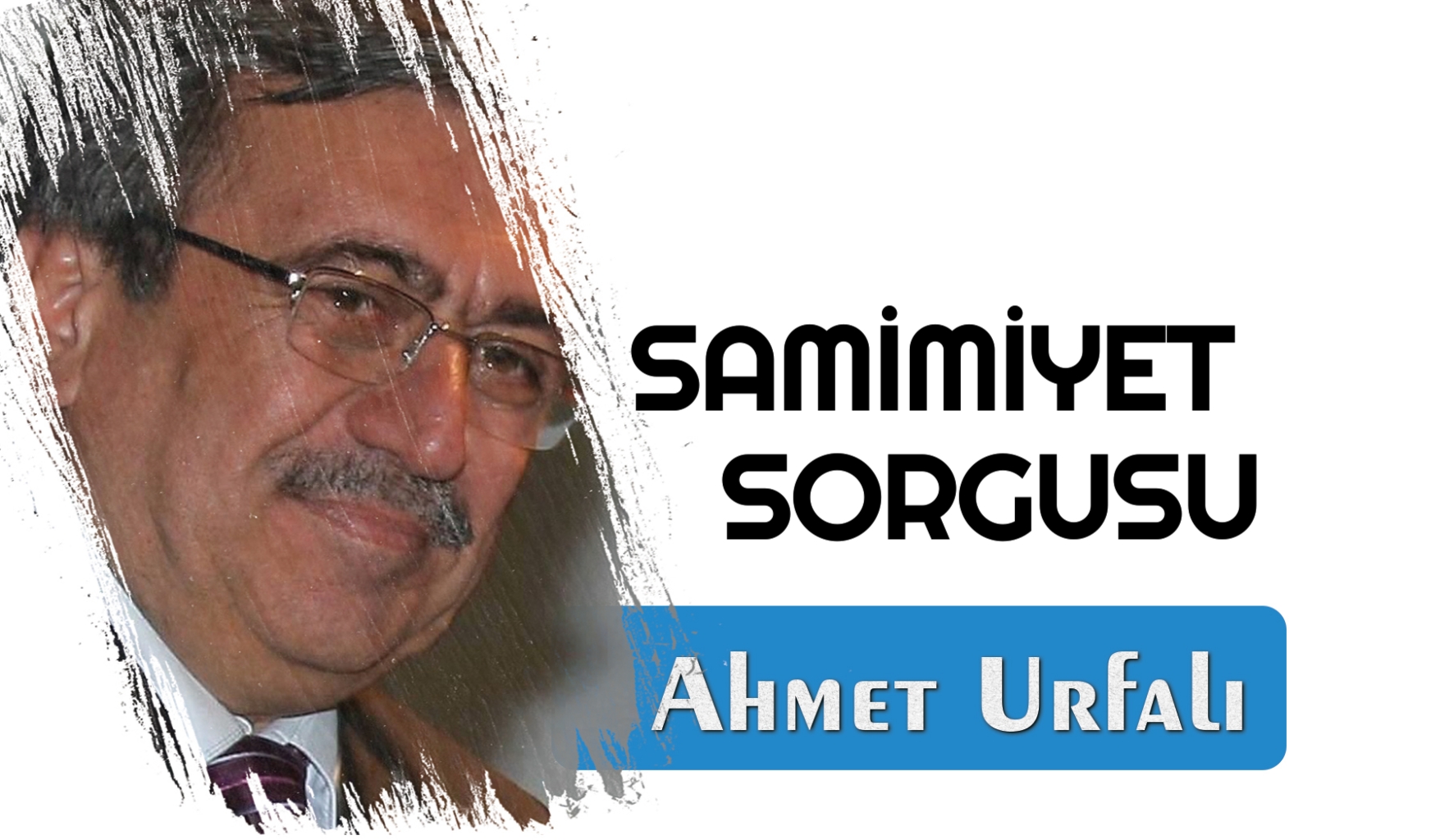 SAMİMİYET SORGUSU