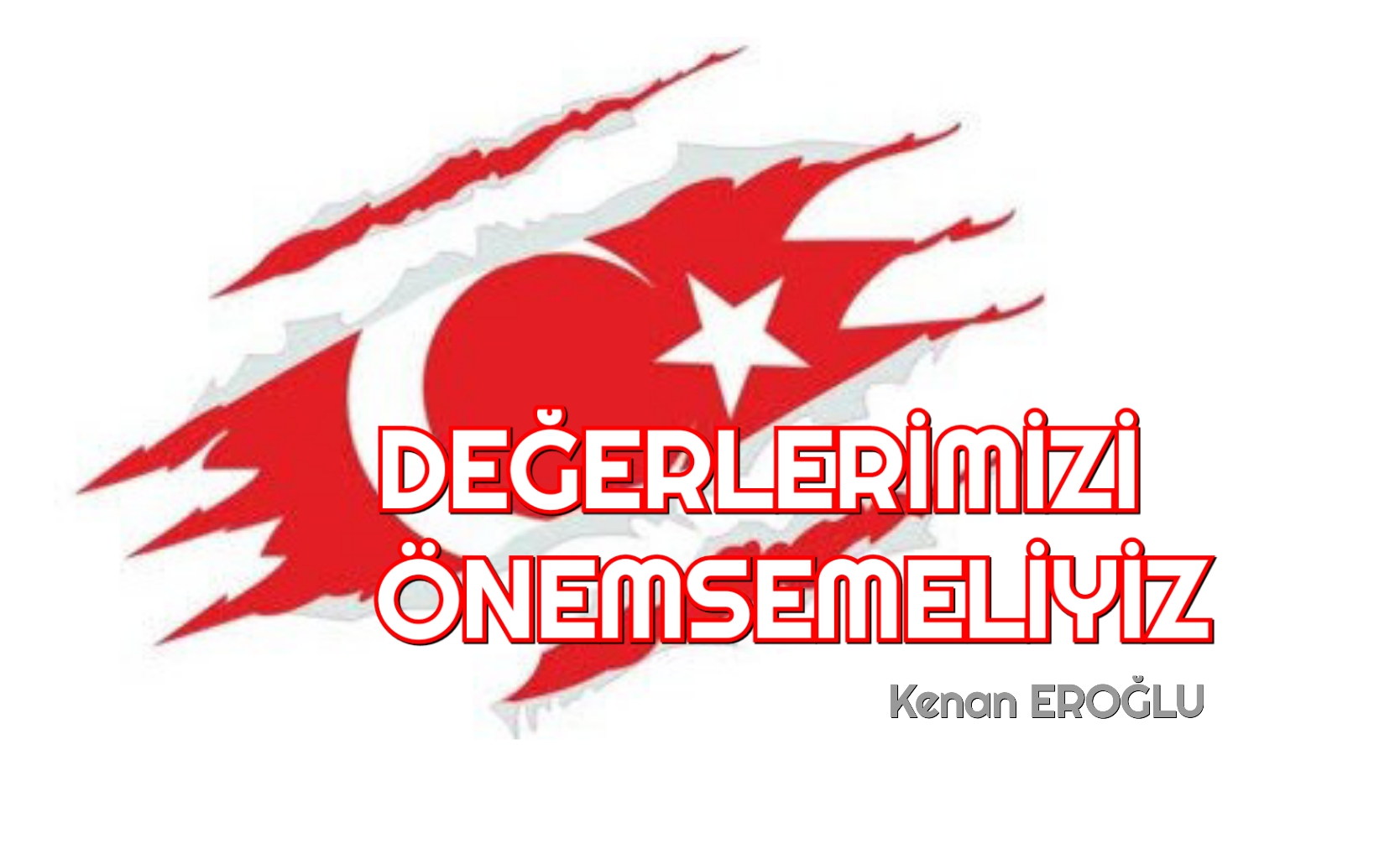DEĞERLERİMİZİ ÖNEMSEMELİYİZ