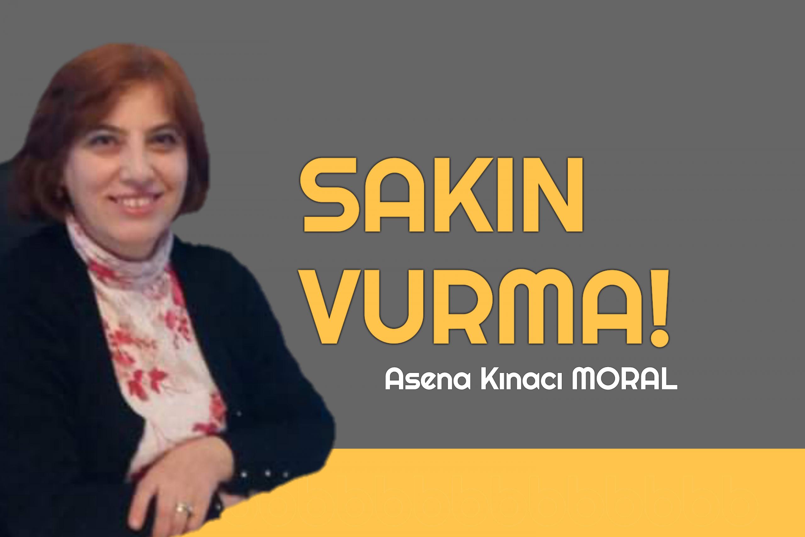 SAKIN VURMA!