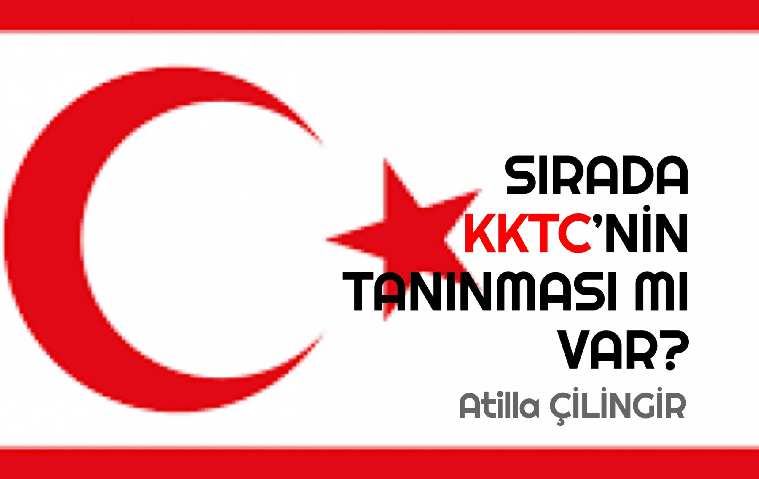 SIRADA KKTC’NİN TANINMASI MI VAR?