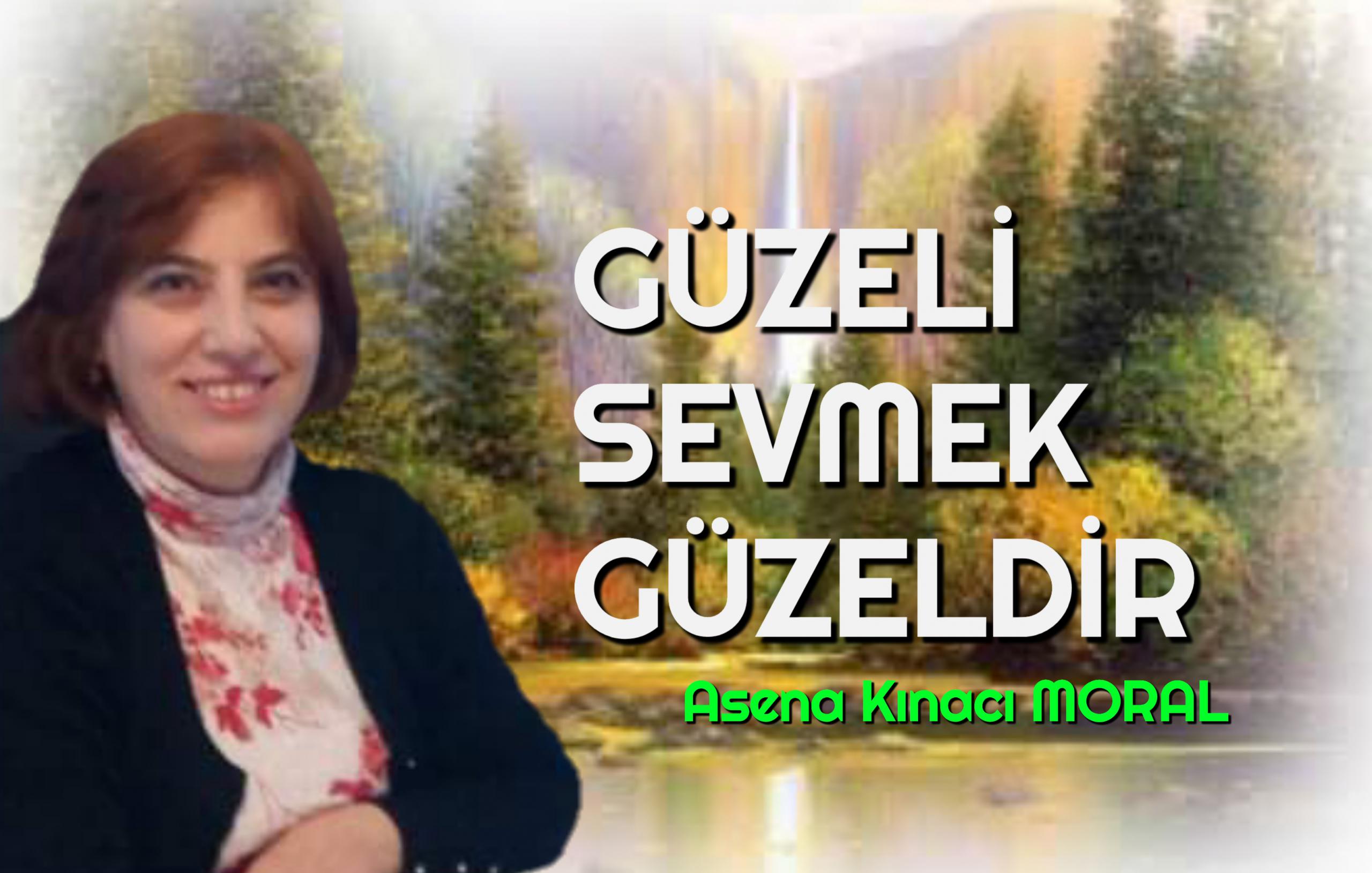 GÜZELİ SEVMEK GÜZELDİR