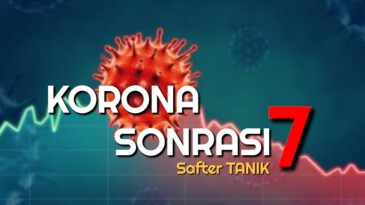 KORONA SONRASI – 7