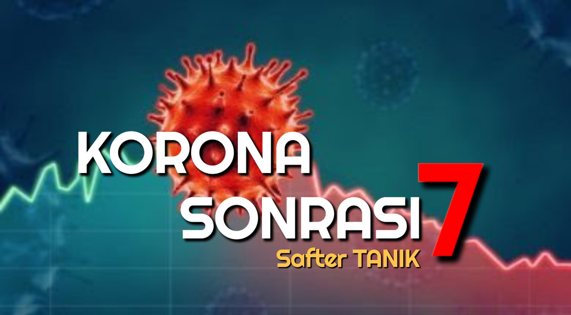 KORONA SONRASI – 7