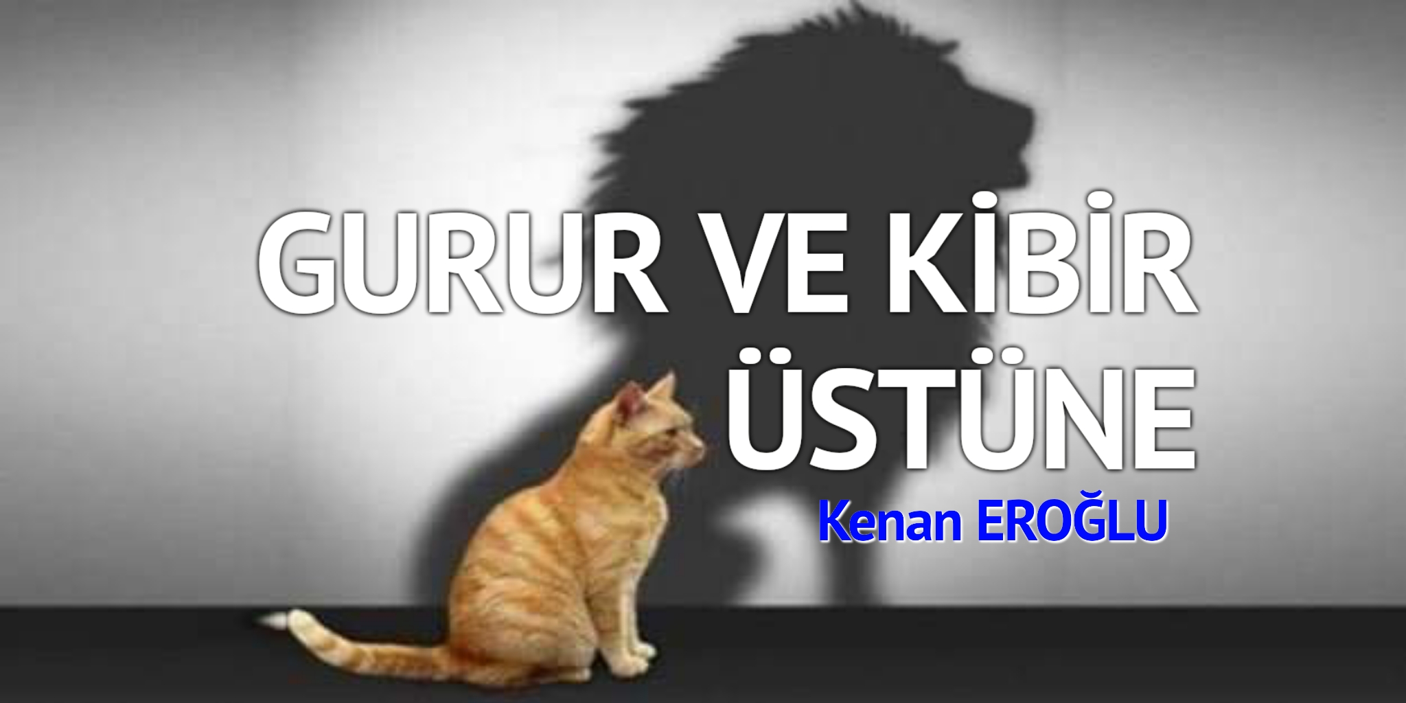GURUR VE KİBİR ÜSTÜNE