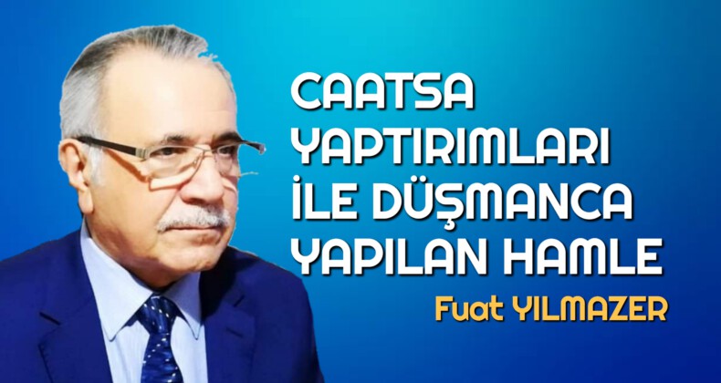 CAATSA YAPTIRIMLARI İLE DÜŞMANCA YAPILAN HAMLE