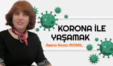 KORONA İLE YAŞAMAK