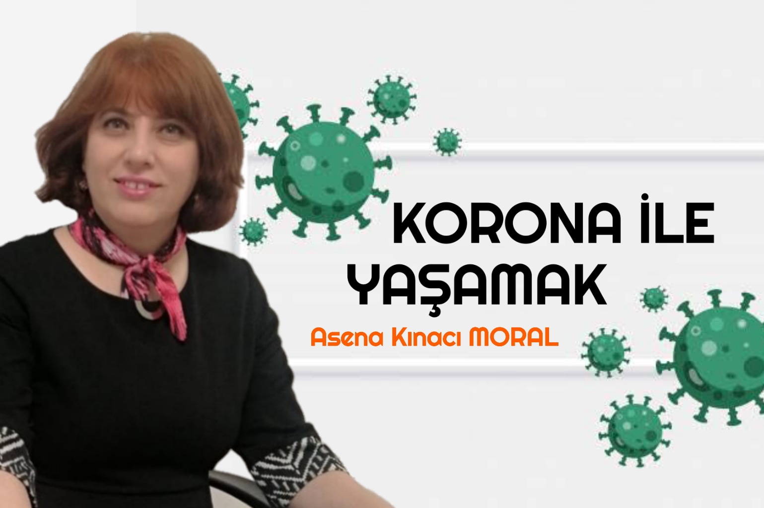 KORONA İLE YAŞAMAK