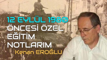 12 EYLÜL 1980 ÖNCESİ ÖZEL EĞİTİM NOTLARI