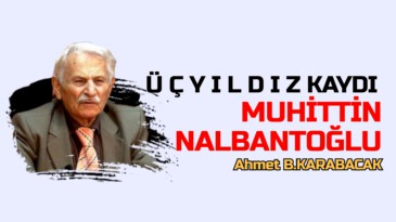 Ü Ç Y I L D I Z KAYDI MUHİTTİN NALBANTOĞLU