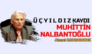 Ü Ç Y I L D I Z KAYDI MUHİTTİN NALBANTOĞLU