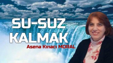 SU-SUZ KALMAK
